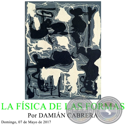 LA FSICA DE LAS FORMAS - Por DAMIN CABRERA - Domingo, 07 de Mayo de 2017 